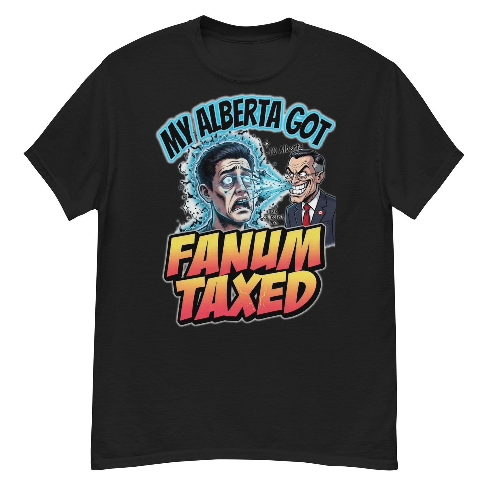 My Alberta Got Fanum Taxed - Slick Carny Government Grift Tee