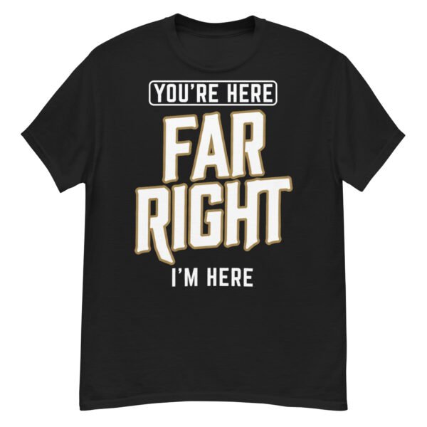 YOURE FAR RIGHT IM HERE