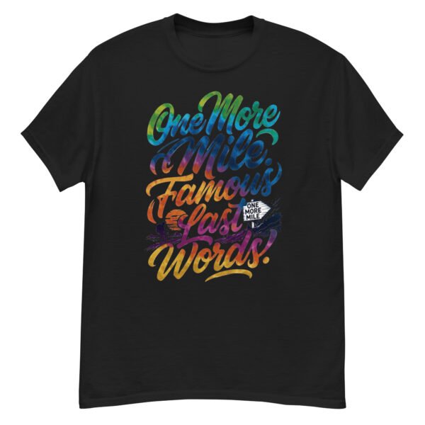 One More Mile - Famous Last Words Tie-Dye Hiking T-Shirt