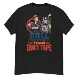 Still Better than Duct Tape