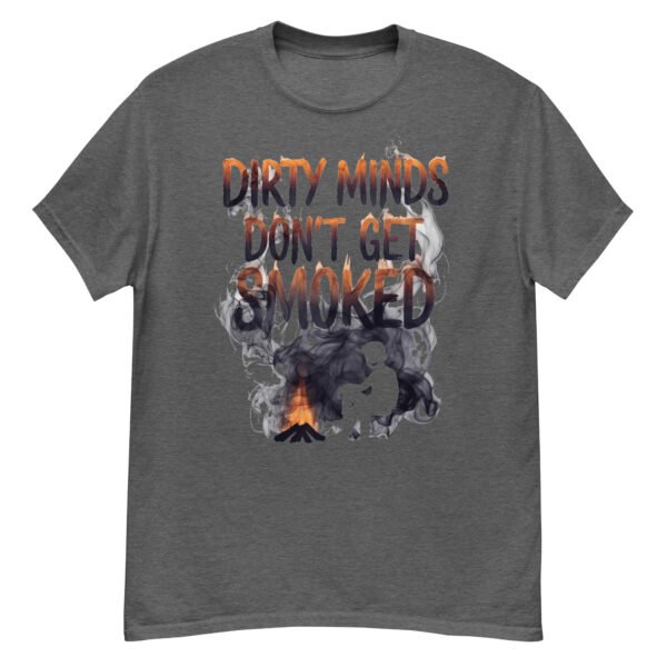 Dirty Minds Don't Get Smoked