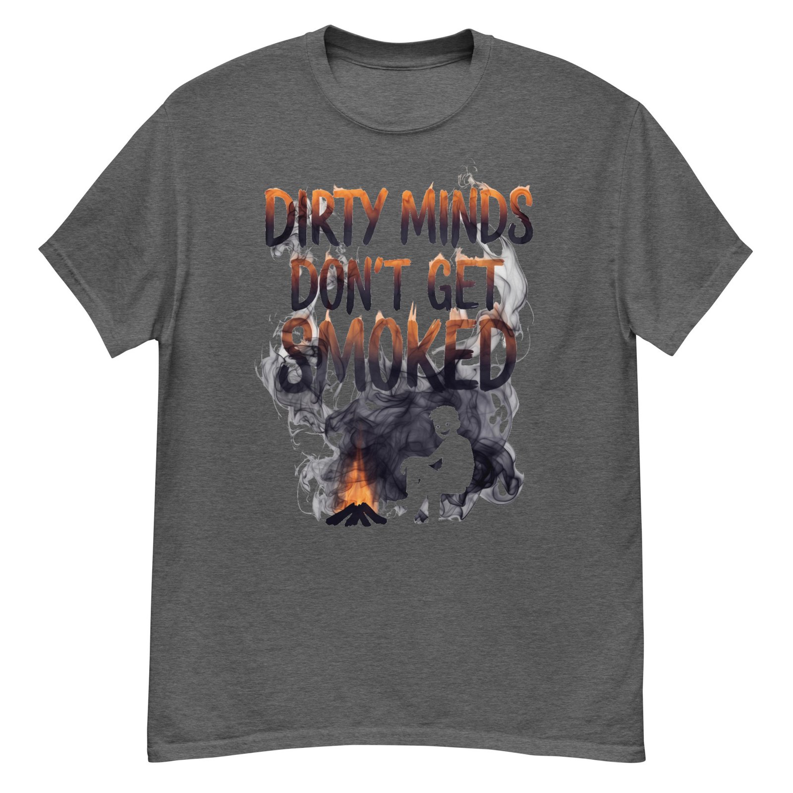 Dirty Minds Don't Get Smoked