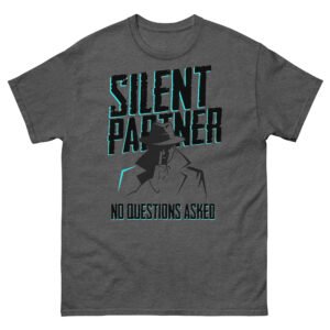 Silent Partner No Questions Asked