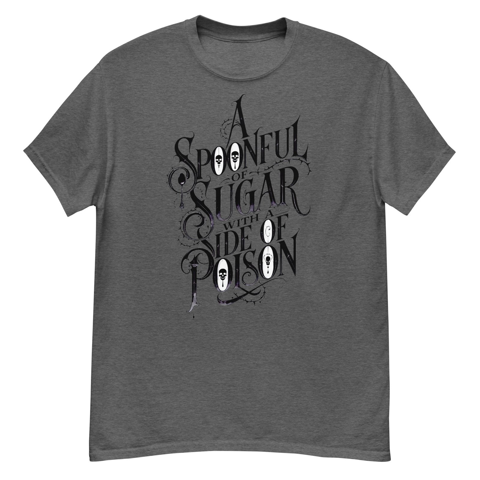 A Spoonful of Sugar With a Side of Poison - Gothic Skull Typography