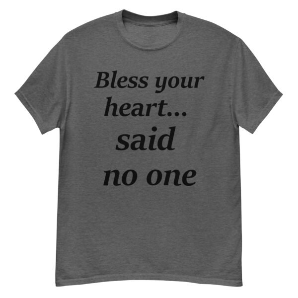 Bless your heart... said no one