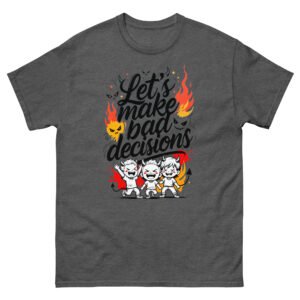 Let's Make Bad Decisions - Devil Squad Flame Graphic Tee