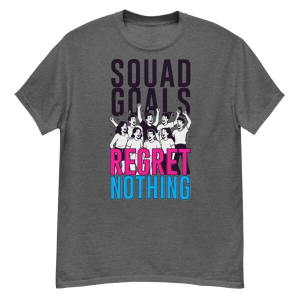 Squad Goals Regret Nothing