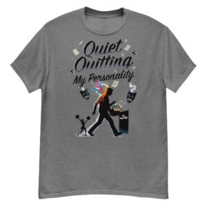 Quiet Quitting My Personality - Satirical Corporate Burnout T-Shirt
