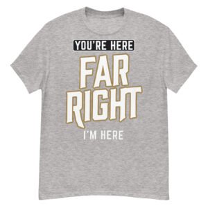 YOURE FAR RIGHT IM HERE