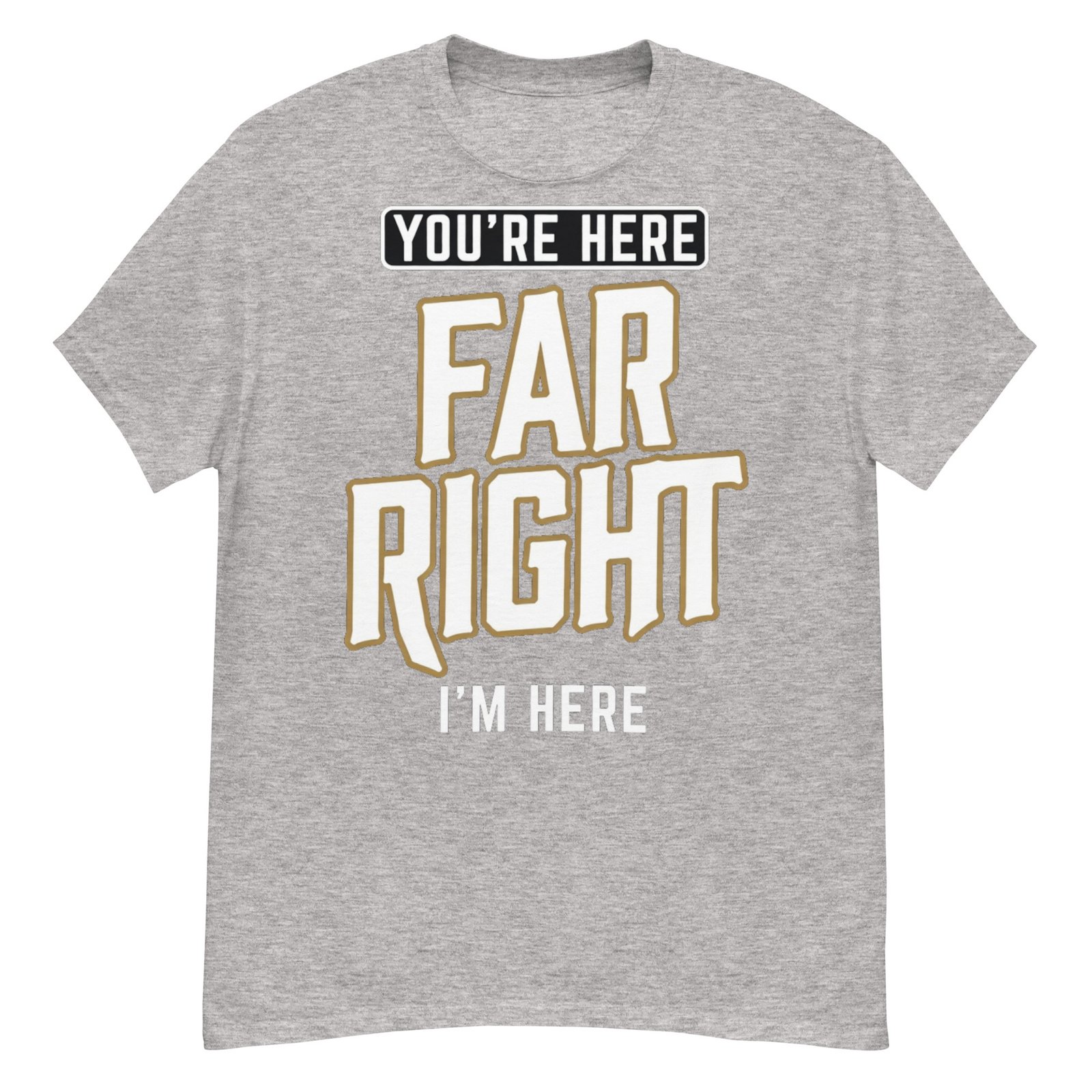 YOURE FAR RIGHT IM HERE