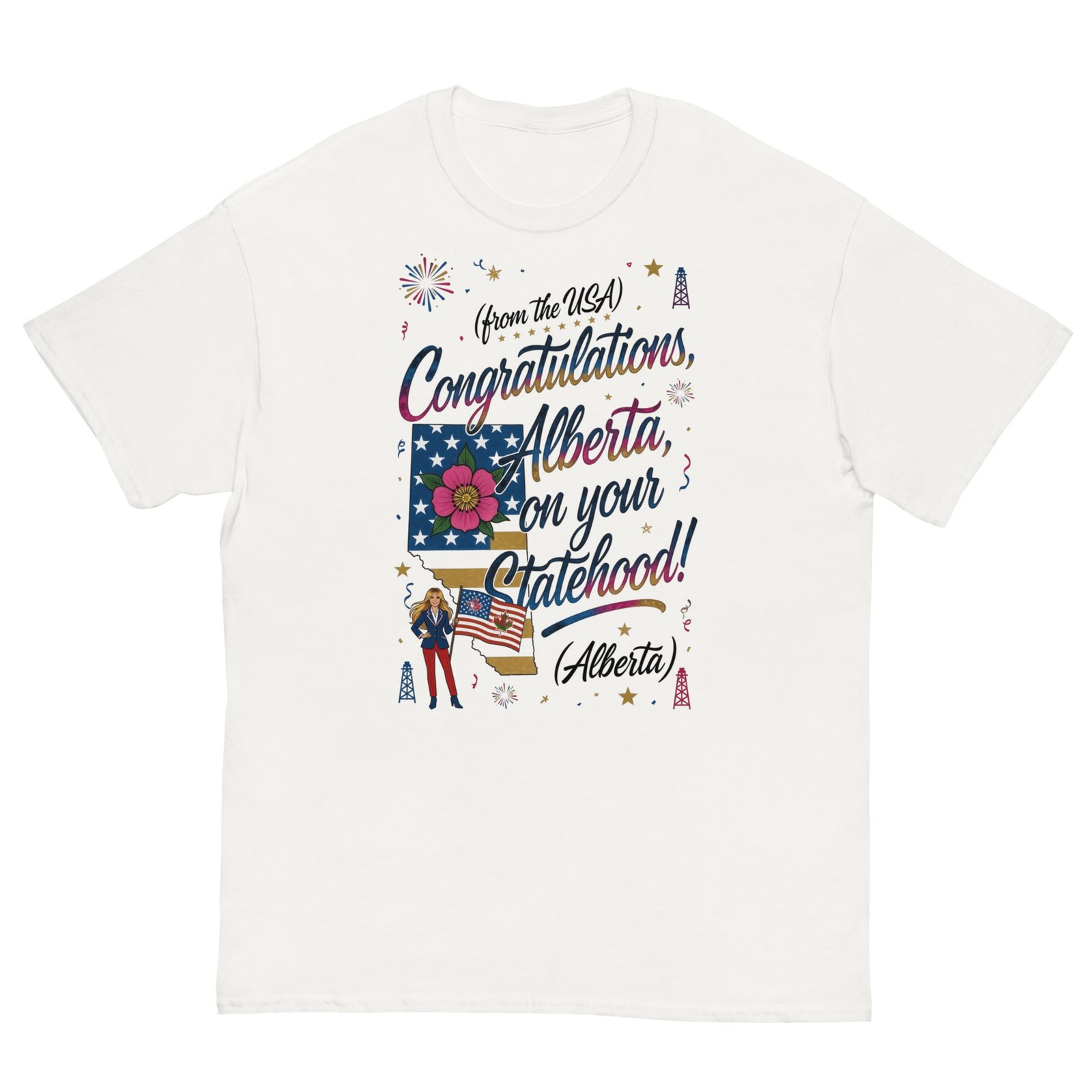 Congratulations Alberta on Your Statehood – Melania Satire T-Shirt