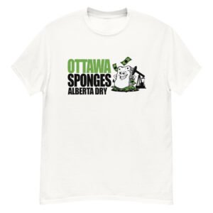 Ottawa Sponges Alberta Dry - Satirical Oil Money Cartoon T-Shirt