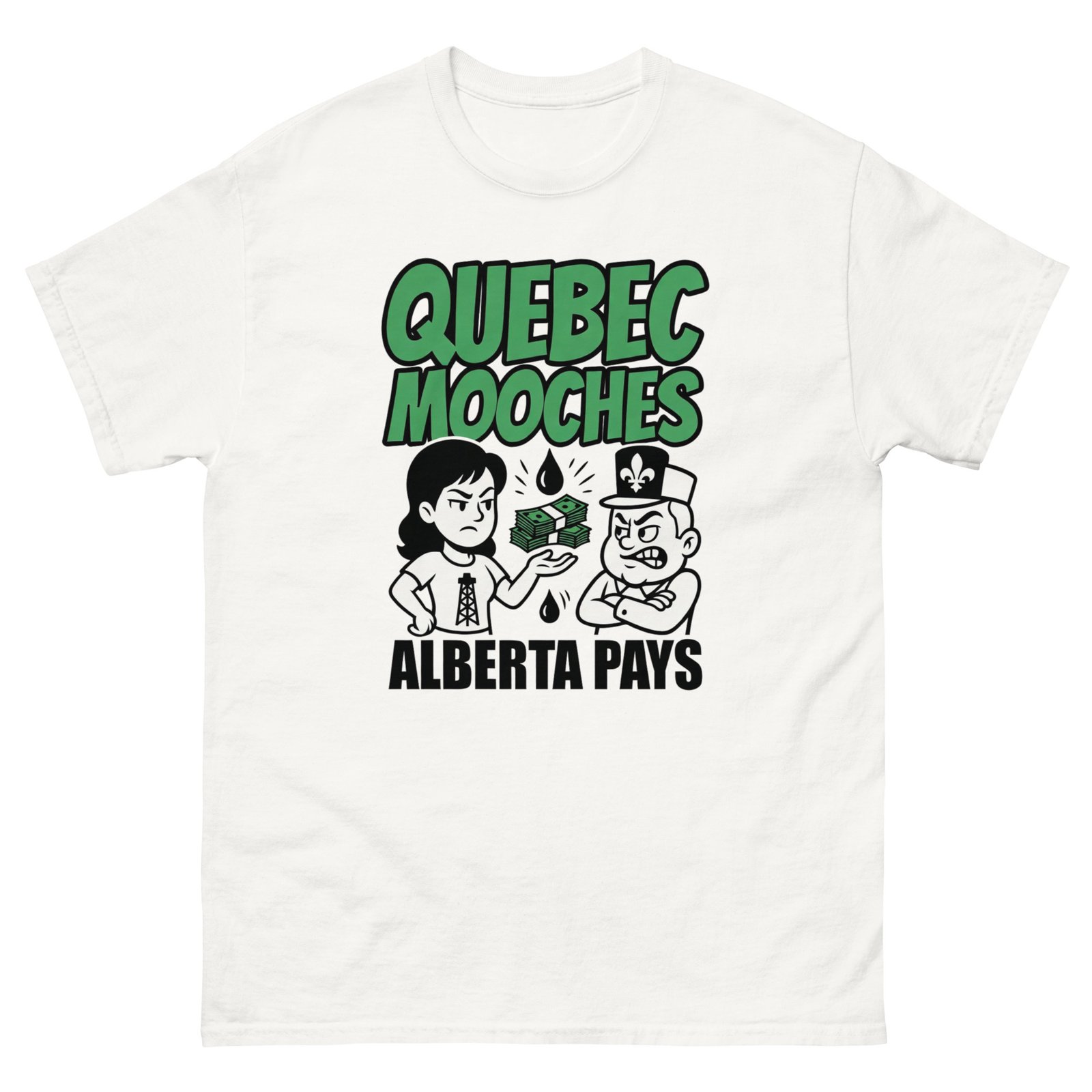 Quebec Mooches, Alberta Pays - Satirical Equalization Payment Tee