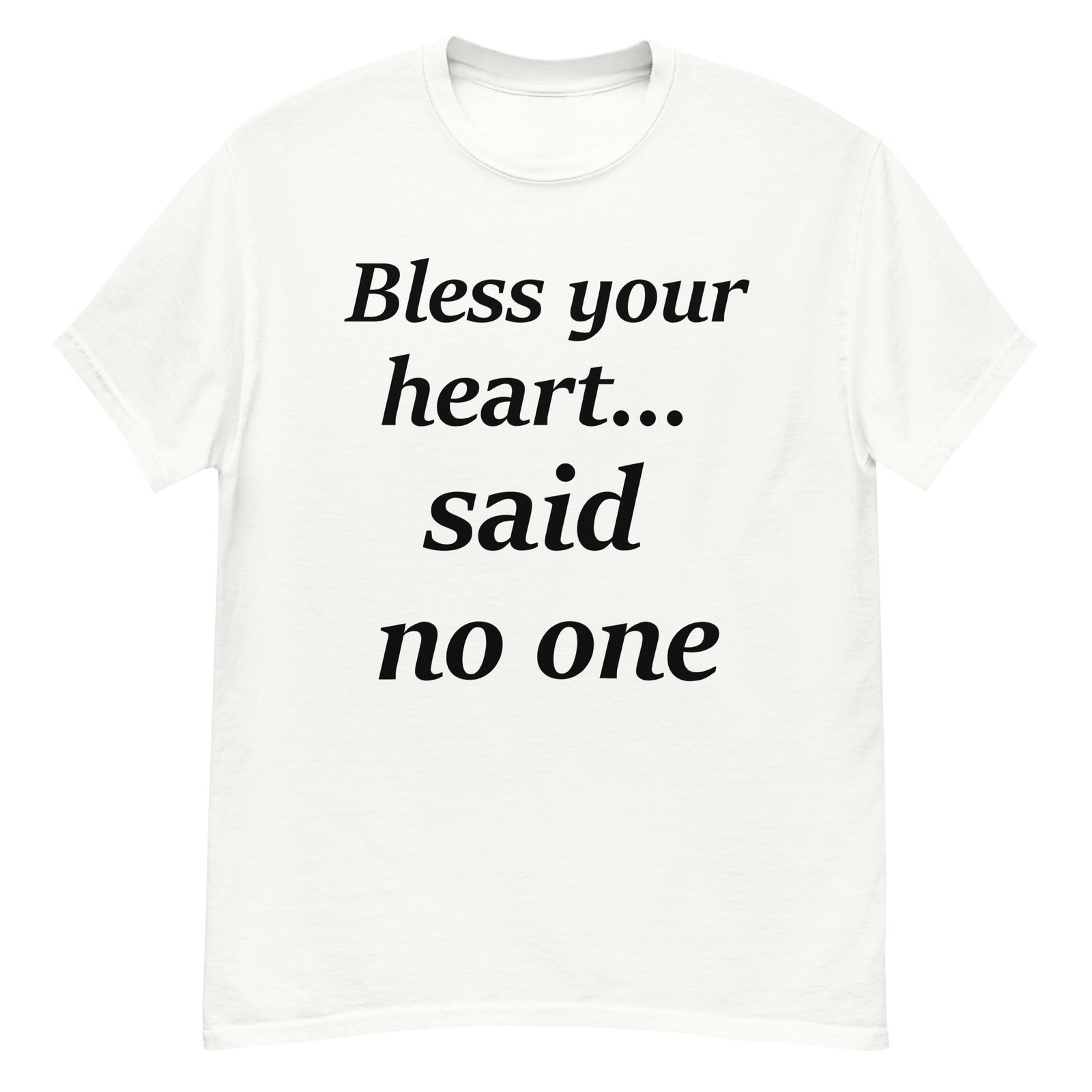 Bless your heart... said no one