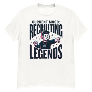 Current Mood: Recruiting Legends