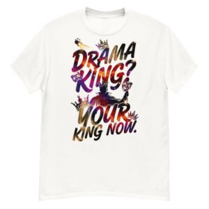 Drama King Your King Now