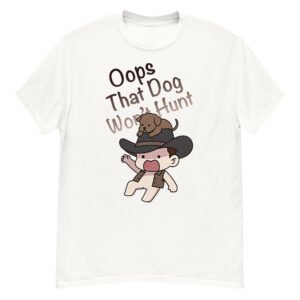 Oops That Dog Won't Hunt - Cowboy Kid & Puppy Satire Tee