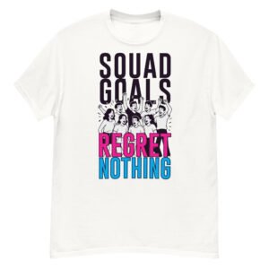 Squad Goals Regret Nothing