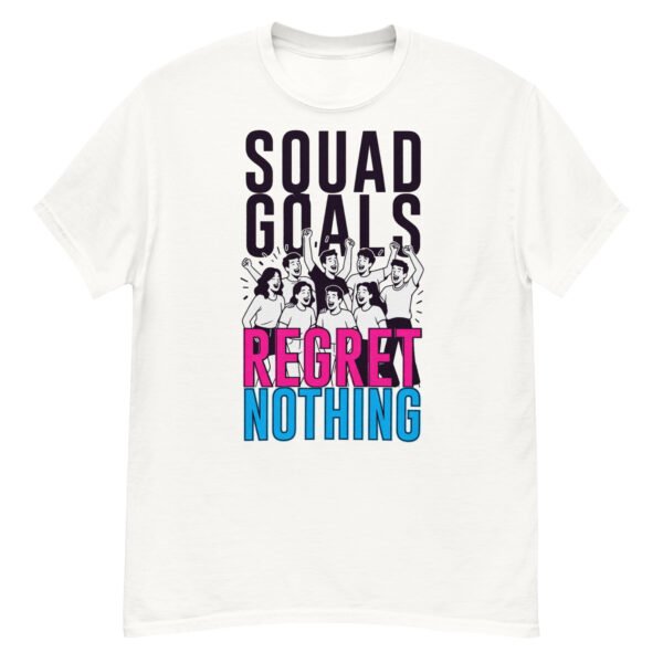 Squad Goals Regret Nothing