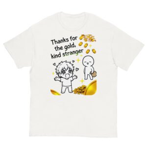 Thanks For The Gold, Kind Stranger - Satirical Meme T-Shirt