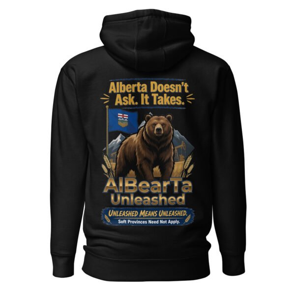 AlBearTa Unleashed — Alberta Doesn't Ask, It Takes Hoodie