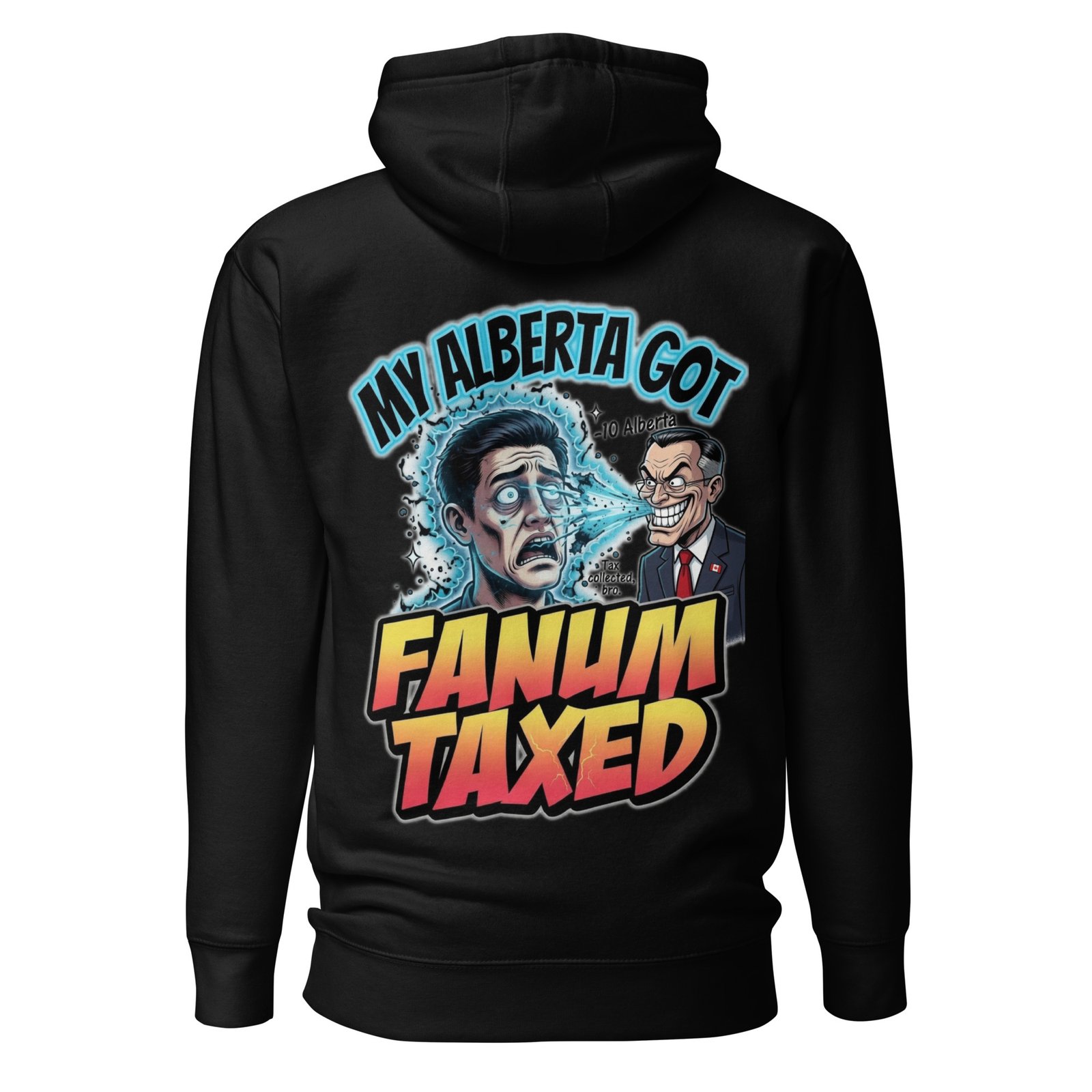 My Alberta Got Fanum Taxed - Slick Carny Government Grift Unisex Hoodie