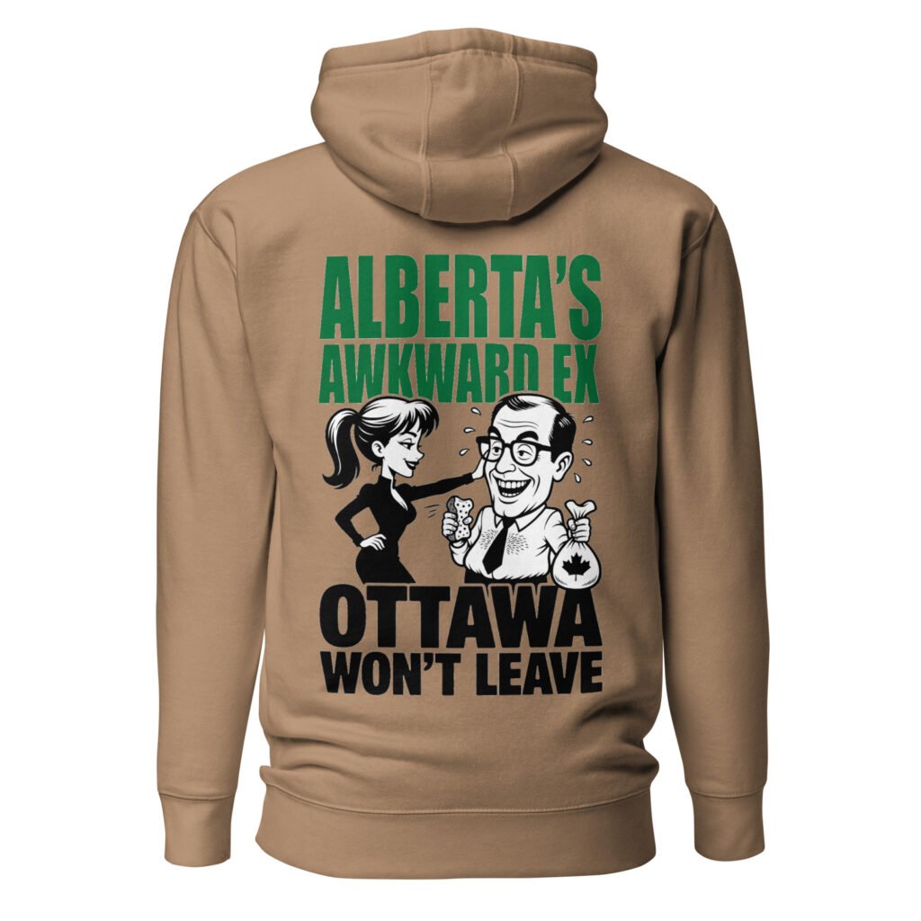 Alberta's Awkward Ex Won't Leave Unvited Unisex Hoodie