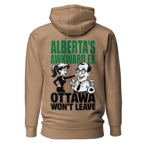 Alberta's Awkward Ex Won't Leave Unvited Unisex Hoodie