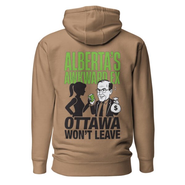 Alberta's Awkward Ex Ottawa Won't Leave Unisex Hoodie