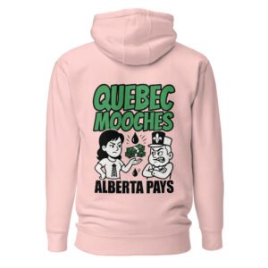 Quebec Mooches, Alberta Pays - Satirical Equalization Payment Unisex Hoodie