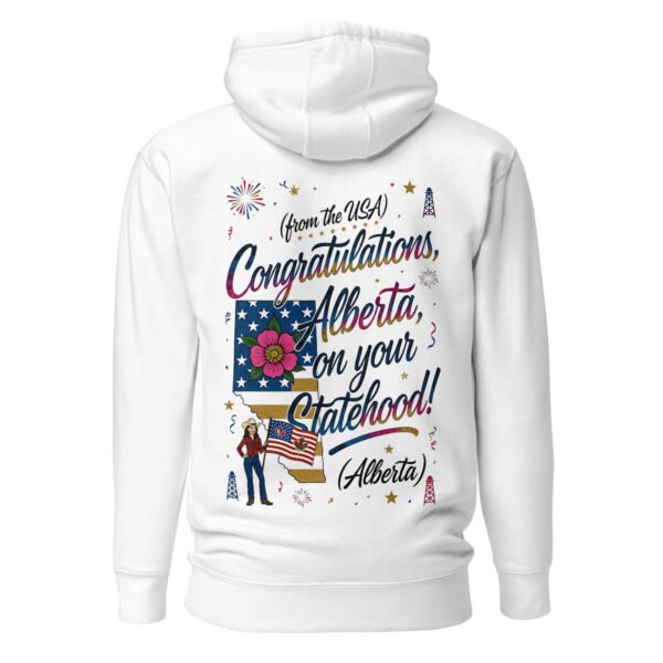 Congratulations Alberta on Your Statehood - Satirical USA Annexation Unisex Hoodie
