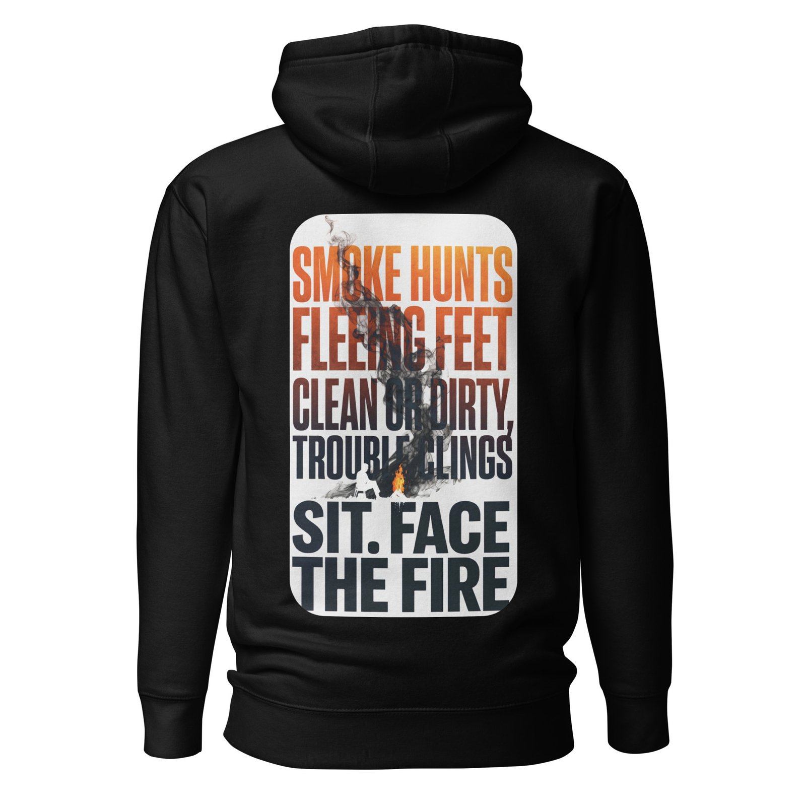 Sit. Face The Fire — Smoke Follows Beauty Poster Unisex Hoodie