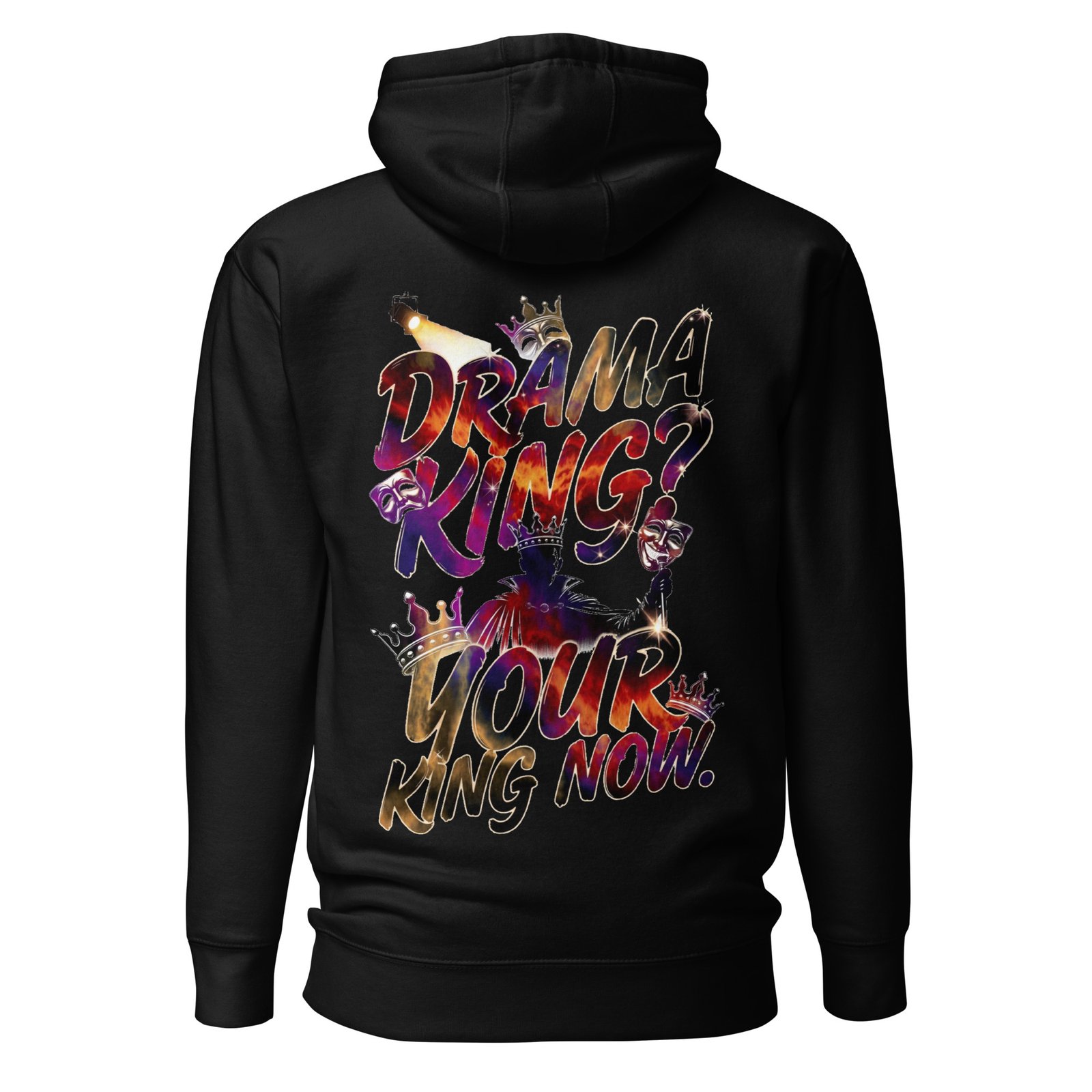 Drama King, Your King Now — Satirical Crown & Mask Unisex Hoodie