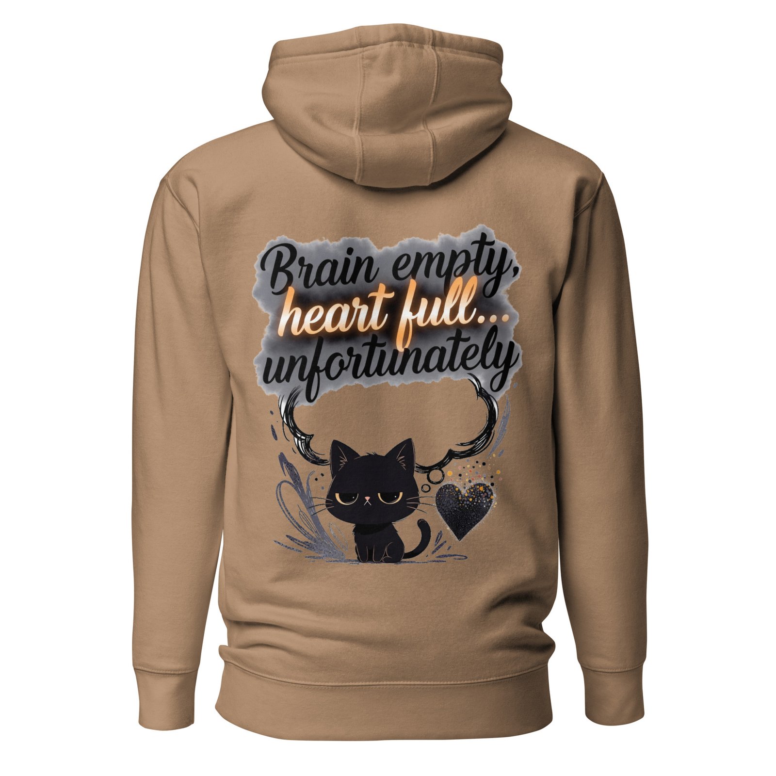 Brain Empty, Heart Full... Unfortunately Unisex Hoodie