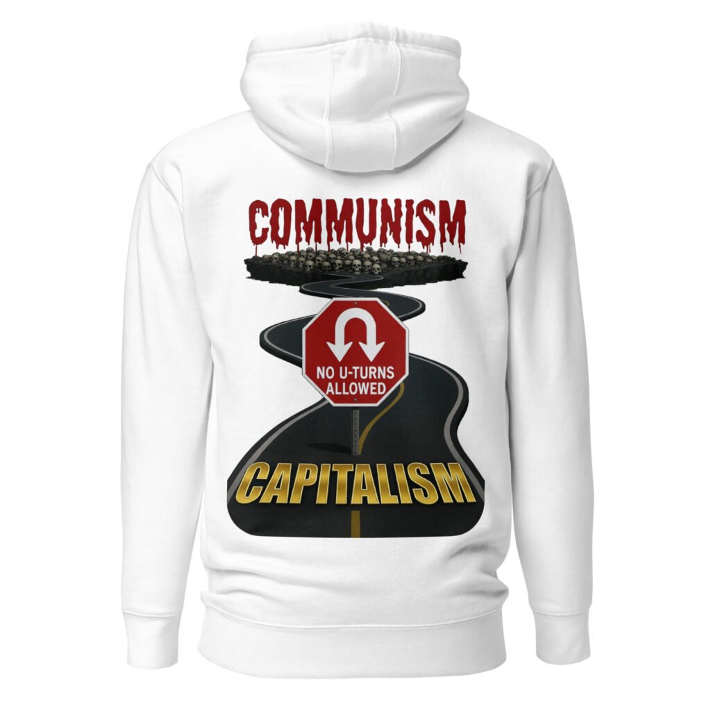 Communism Capitalism No U-Turns Road Sign Unisex Hoodie