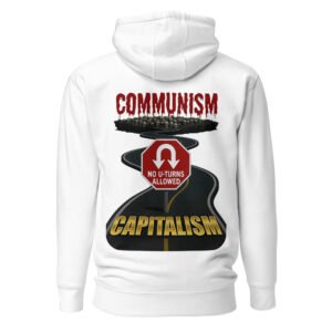 Communism Capitalism No U-Turns Road Sign Unisex Hoodie