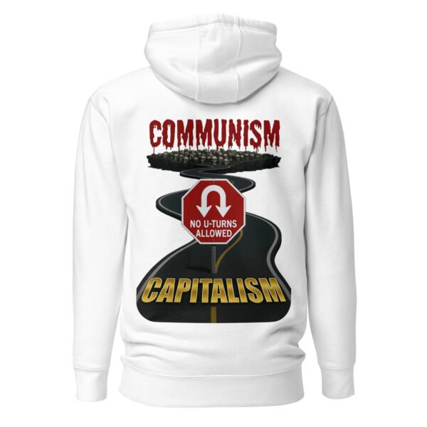 Communism Capitalism No U-Turns Road Sign Unisex Hoodie