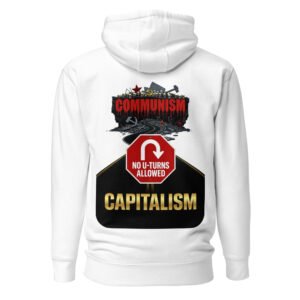 No U-Turns Allowed: Communism to Capitalism Unisex Hoodie