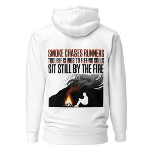 Smoke Chases Runners - Sit Still By The Fire Unisex Hoodie