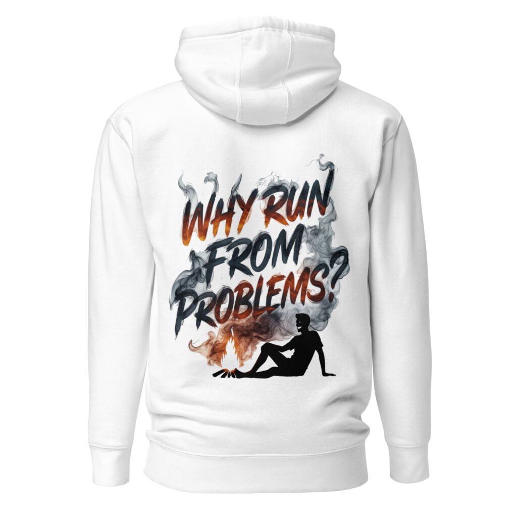Why Run From Problems - Sit With It Satirical Unisex Hoodie