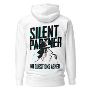Silent Partner No Questions Asked Unisex Hoodie