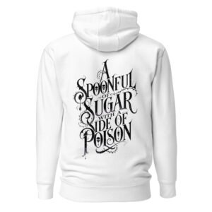 A Spoonful of Sugar With a Side of Poison — Gothic Truth-Teller Unisex Hoodie