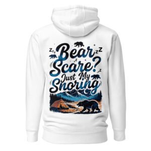 Bear Scare? Just My Snoring - Funny Camping Unisex Hoodie