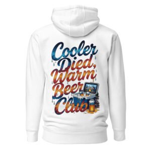 Cooler Died, Warm Beer Club - Funny Camping & Self-Reliance Unisex Hoodie