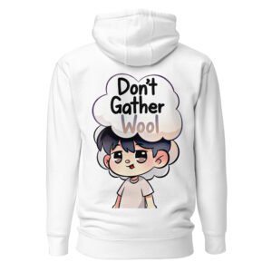 Don't Gather Wool - Stay Sharp Satire Unisex Hoodie